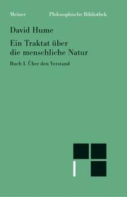 Cover of: Ein Traktat über die menschliche Natur Buch I. Über den Verstand. by David Hume, Reinhard Brandt