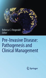 Cover of: Pre-invasive disease: pathogenesis and clinical management