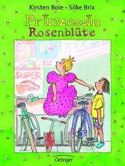 Cover of: Prinzessin Rosenblüte. ( Ab 8 J.).