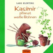 Cover of: Kasimir pflanzt weiße Bohnen.