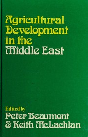 Cover of: Agricultural development in the Middle East by edited by Peter Beaumont and Keith McLachlan.
