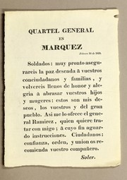Cover of: Quartel General en Marquez febrero 16 de 1820. Soldados: muy pronto asegurareis la paz deseada ã vuestros conciudadanos y familias .