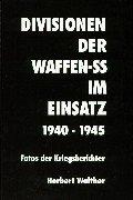 Cover of: Divisionen der Waffen-SS im Einsatz: Leibstandarte, das Reich, Totenkopf, Wiking, Kavallerie-Division, HJ-Division, die europäischen Freiwilligen : eine Bilddokumentation mit Fotos der Kriegsberichter