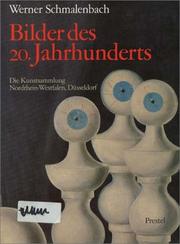 Cover of: Bilder des 20. Jahrhunderts: die Kunstsammlung Nordrhein-Westfalen, Düsseldorf