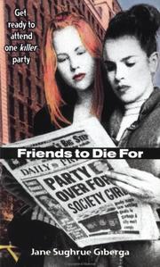 Cover of: Friends to Die For (Novel) by Jane Sughrue Giberga, Jane Sughrue Giberga