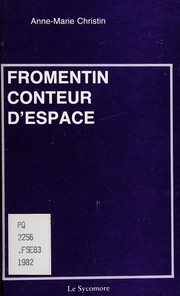 Cover of: Fromentin conteur d'espace: essai sur l'œuvre algérienne
