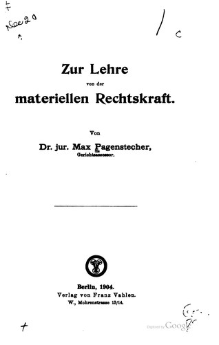Zur Lehre von der materiellen Rechtskraft. by Max Pagenstecher
