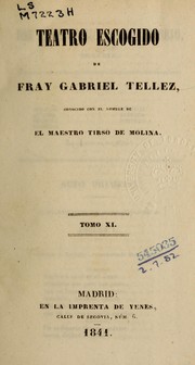 Cover of: Teatro escogido de Fray Gabriel Tellez: conocido con el nombre de el maestro Tirso de Molina.