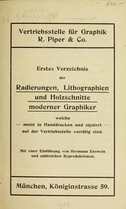 Cover of: Erstes Verzeichnis der Radierunger, Lithographien und Holzschnitte moderner Graphiker by R. Piper & Co. Vertriebsstelle fu r Graphik