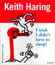 Cover of: Keith Haring: I wish I didn't have to sleep