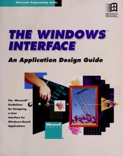 Cover of: The Windows Interface: An Application Design Guide (Microsoft programming series)