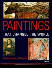 Cover of: Paintings that changed the world: from Lascaux to Picasso