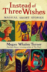 Cover of: Instead of three wishes by Megan Whalen Turner