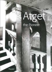 Cover of: Atget the Pioneer by Jean-Claude Lemagny, Sylvie Aubenas, Pierre Borhan, Luce Lebart, Eugene Atget, France) Hotel De Sully (Paris