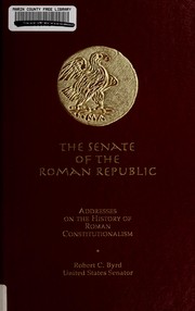 Cover of: The Senate of the Roman Republic: addresses on the history of Roman constitutionalism