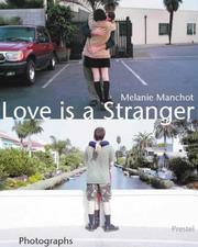 Cover of: Melanie Manchot Love Is a Stranger: Photographs1998-2001 (Photography)
