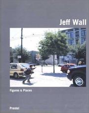 Cover of: Jeff Wall: Figures & Places : Selected Works from 1978-2000 (Photography)