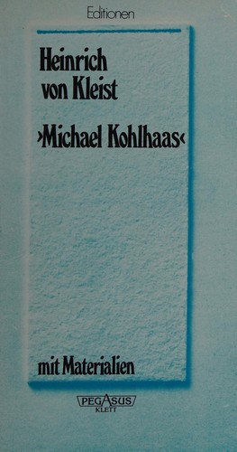 Michael Kohlhaas by Heinrich von Kleist ; mit Materialen ausgewählt und eingeleitet von Rainer Siegle