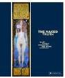 Cover of: The Naked Truth: Klimt, Schiele, Kokoschka And Other Scandals