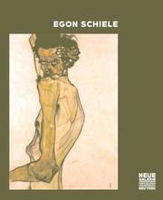 Cover of: Egon Schiele: The Ronald S. Lauder And Serge Sabarsky Collections
