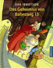 Cover of: Das Geheimnis von Bahnsteig 13. by Eva Ibbotson
