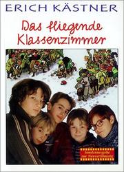 Cover of: Das fliegende Klassenzimmer. ( Ab 10 J.). by Erich Kästner, Walter Trier