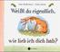 Cover of: Weisst Du Eigentlich, Wir Lieb Ich Dich Hab? / Guess How Much I Love You?