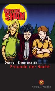 Cover of: Darren Shan und die Freunde der Nacht.