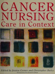 Cover of: Cancer nursing : care in context by edited by Jessica Corner and Christopher Bailey.