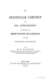 Cover of: The Peninsular campaign and its antecedents: as developed by the report of Maj.-Gen. Geo. B. McClellan, and other published documents.
