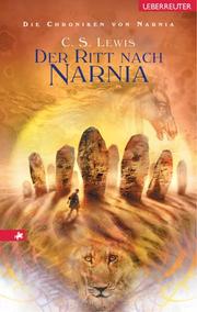 Cover of: Die Chroniken von Narnia 03. Der Ritt nach Narnia. by C.S. Lewis