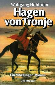 Cover of: Hagen von Tronje. Ein Nibelungen- Roman. by Wolfgang Hohlbein