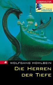 Cover of: Die Herren der Tiefe by Wolfgang Hohlbein, Wolfgang Hohlbein