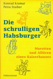 Cover of: Die schrulligen Habsburger by Konrad Kramar