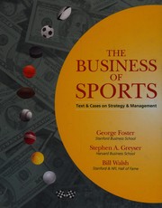 Cover of: The business of sports: text and cases on strategy and management