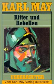 Cover of: Ritter und Rebellen by Karl May