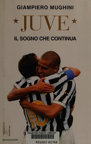 Cover of: Juve: il sogno che continua