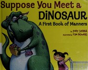Cover of: Suppose you meet a dinosaur: a first book of manners