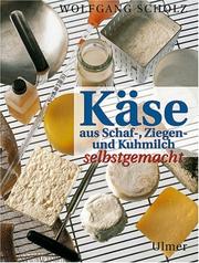 Cover of: Käse aus Schaf-, Ziegen- und Kuhmilch selbstgemacht.