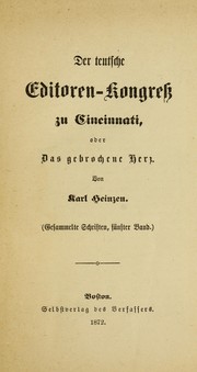 Cover of: Der teutsche Editoren-Kongress zu Cincinnati, oder, Das gebrochene Herz