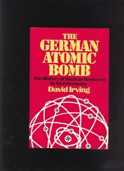 Cover of: The German atomic bomb: the history of nuclear research in Nazi Germany