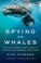 Cover of: Spying on Whales