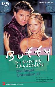 Cover of: Buffy, Im Bann der Dämonen, Die Angel Chroniken 3