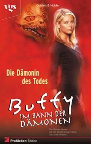 Cover of: Buffy, Im Bann der Dämonen, Die Dämonin des Todes