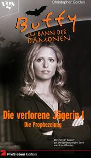 Buffy, Im Bann der Dämonen, Die verlorene Jägerin by Christopher Golden
