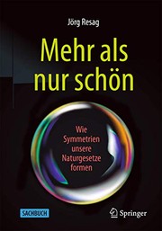 Cover of: Mehr als nur schön: Wie Symmetrien unsere Naturgesetze formen