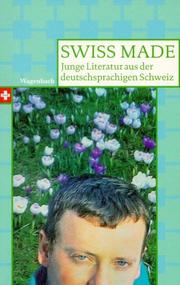 Cover of: Swiss Made: junge Literatur aus der deutschsprachigen Schweiz