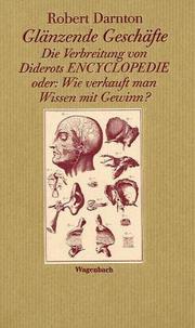 Cover of: Glänzende Geschäfte. Die Verbreitung von Diderots Encyclopedie. Oder by Robert Darnton