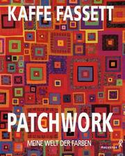 Cover of: Patchwork. Meine Welt der Farben. by Kaffe Fassett