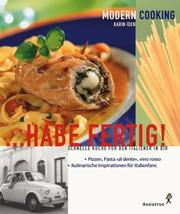 Cover of: Habe fertig! Schnelle Küche für den Italiener in dir. by Karin Iden
